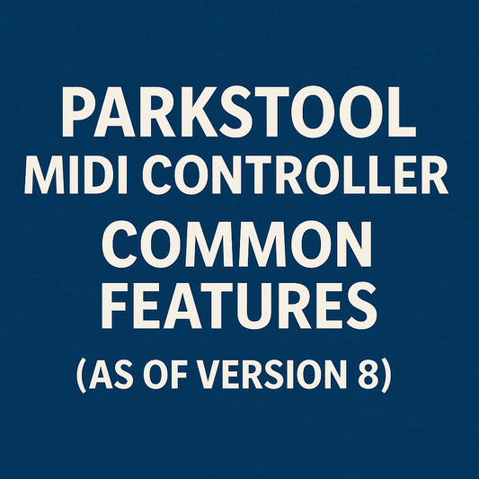 ParksTool MIDI Controller common features (as of version 9.2)